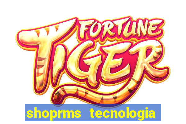 shoprms tecnologia e serviços ltda jogos